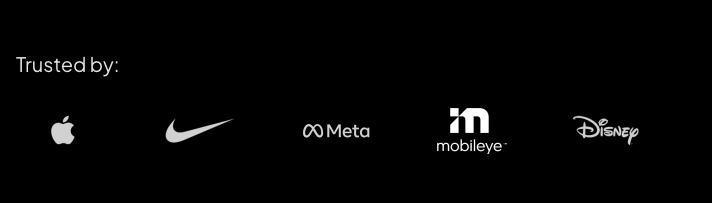 Trusted by: Apple, Nike, Meta, Mobileye, Disney